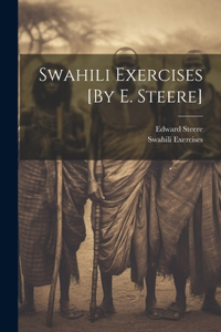 Swahili Exercises [By E. Steere]