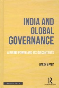 India And Global Governance A Rising Power And Its Discontents