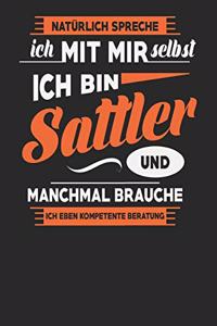 Natürlich Spreche Ich Mit Mir Selbst Ich bin Sattler Und Manchmal Brauche Ich Eben Kompetente Beratung