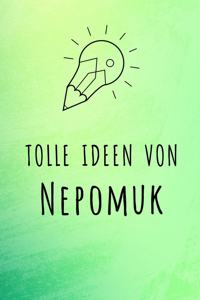 Tolle Ideen von Nepomuk