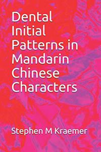 Dental Initial Patterns in Mandarin Chinese Characters