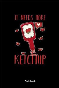 It Needs More Ketchup