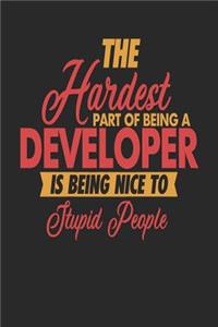 The Hardest Part Of Being An Developer Is Being Nice To Stupid People