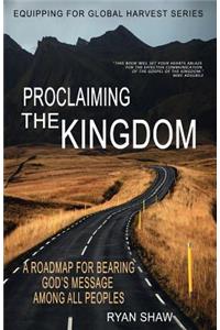 Proclaiming the Kingdom