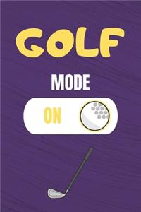 Golf Mode On