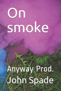 On smoke