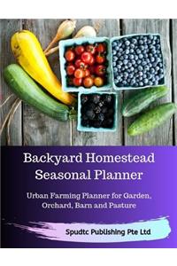 Backyard Homestead Seasonal Planner