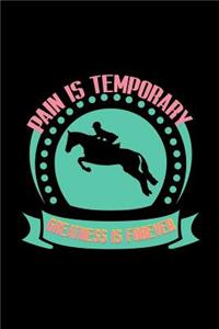 Pain is temporary. Greatness is forever
