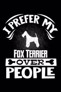I Prefer My Fox Terrier Over People