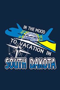In The Mood To Vacation In South Dakota