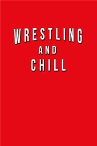 Wrestling And Chill