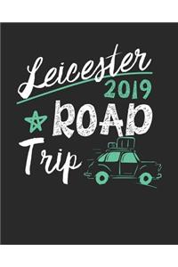 Leicester Road Trip 2019