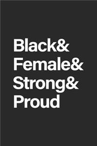Black & Female & Strong & Proud