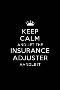 Keep Calm and Let the Insurance Adjuster Handle It