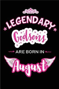 Legendary Godsons are born in August
