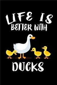 Life Is Better With Ducks: Animal Nature Collection