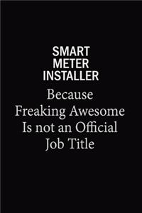 Smart Meter Installer Because Freaking Awesome Is Not An Official Job Title