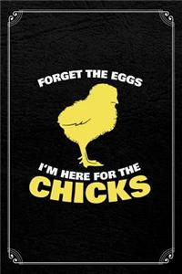 Forget the Eggs I'm Here for the Chicks