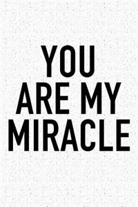 You Are My Miracle