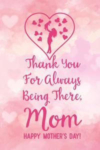 Thank You for Always Being There, Mom