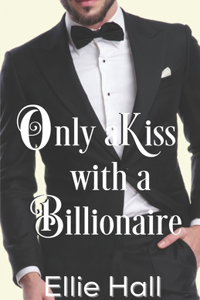 Only a Kiss with a Billionaire