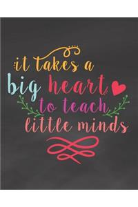 It Takes a Big Heart to Teach Little Minds