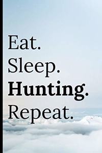 Eat Sleep Hunting Repeat