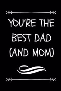 You're The Best Dad (And Mom)