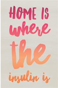 Home is Where the Insulin Is