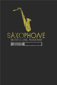 Saxophone Talent Loading Please Wait