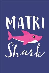 Matri Shark: A Blank Lined Journal for Moms and Mothers Who Love to Write. Makes a Perfect Mother's Day Gift If They Go By This Cute Mommy Nickname.