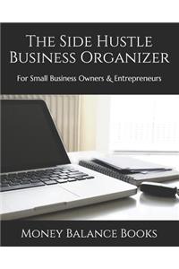 The Side Hustle Business Organizer