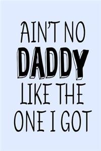 Ain't No Daddy Like the One I Got