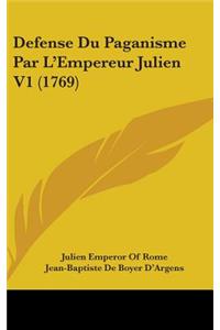 Defense Du Paganisme Par L'Empereur Julien V1 (1769)