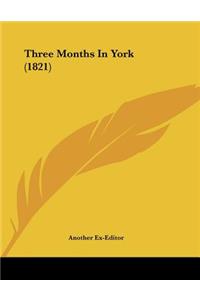 Three Months In York (1821)