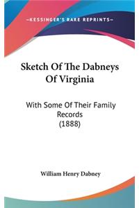 Sketch Of The Dabneys Of Virginia