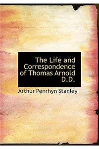 The Life and Correspondence of Thomas Arnold D.D.