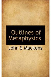 Outlines of Metaphysics