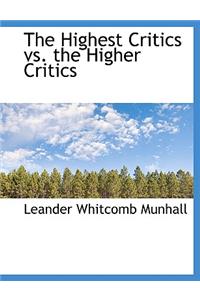 The Highest Critics vs. the Higher Critics