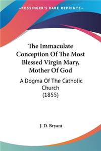 Immaculate Conception Of The Most Blessed Virgin Mary, Mother Of God