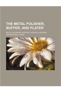 The Metal Polisher, Buffer, and Plater