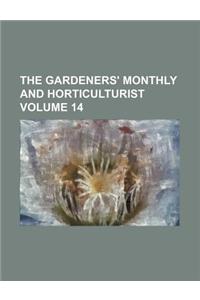 The Gardeners' Monthly and Horticulturist Volume 14