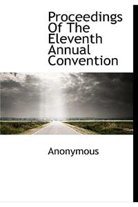 Proceedings of the Eleventh Annual Convention