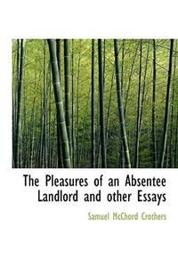 The Pleasures of an Absentee Landlord and Other Essays