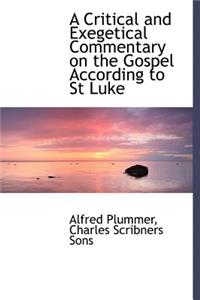 A Critical and Exegetical Commentary on the Gospel According to St Luke