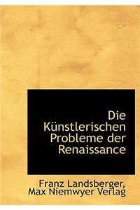 Die Kunstlerischen Probleme Der Renaissance