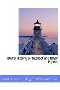 Natural History of Intellect and Other Papers