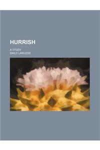Hurrish; A Study
