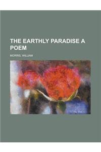 The Earthly Paradise a Poem