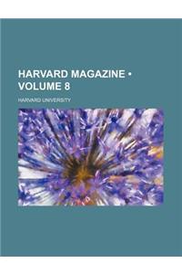 The Harvard Magazine Volume 8